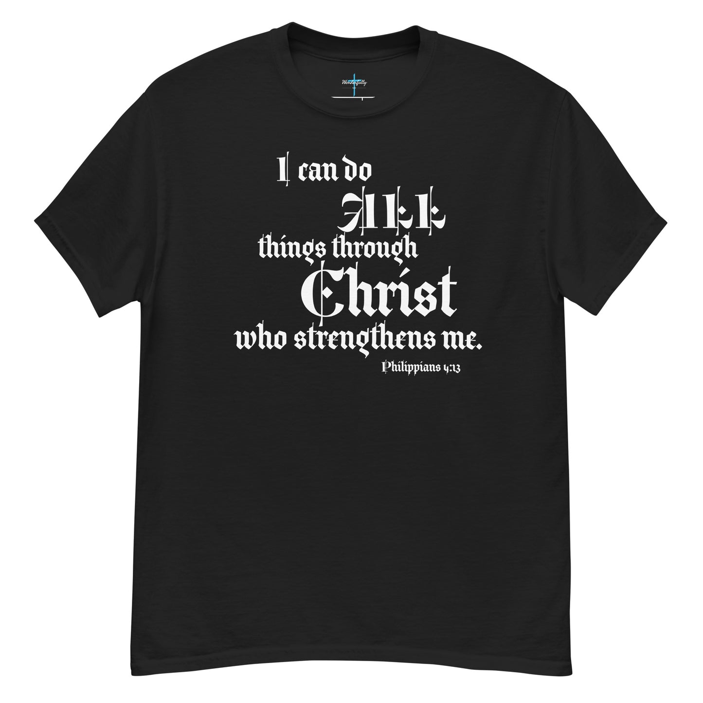 I can do all thing through Christ who strengthens me - Men's classic tee