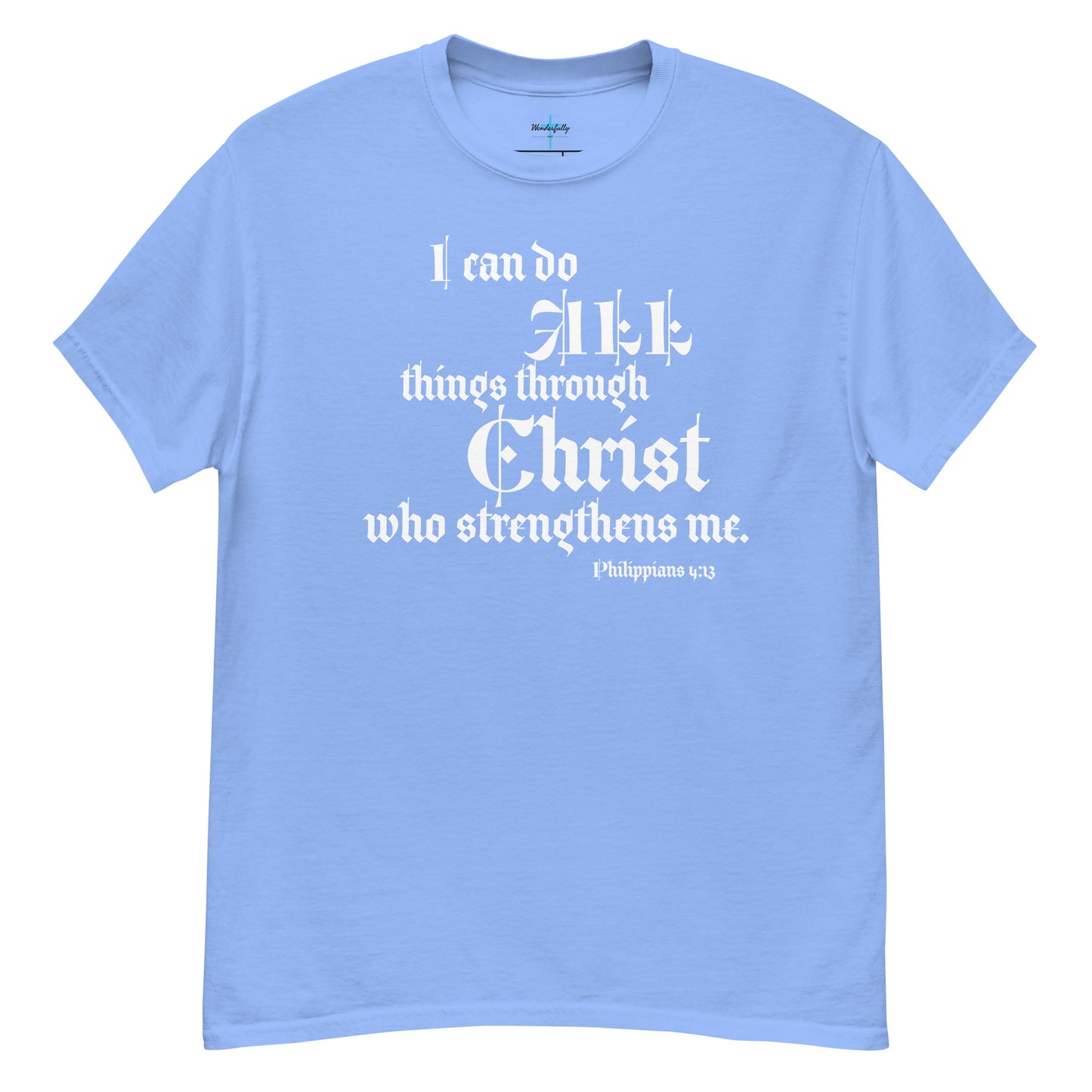 I can do all thing through Christ who strengthens me - Men's classic tee