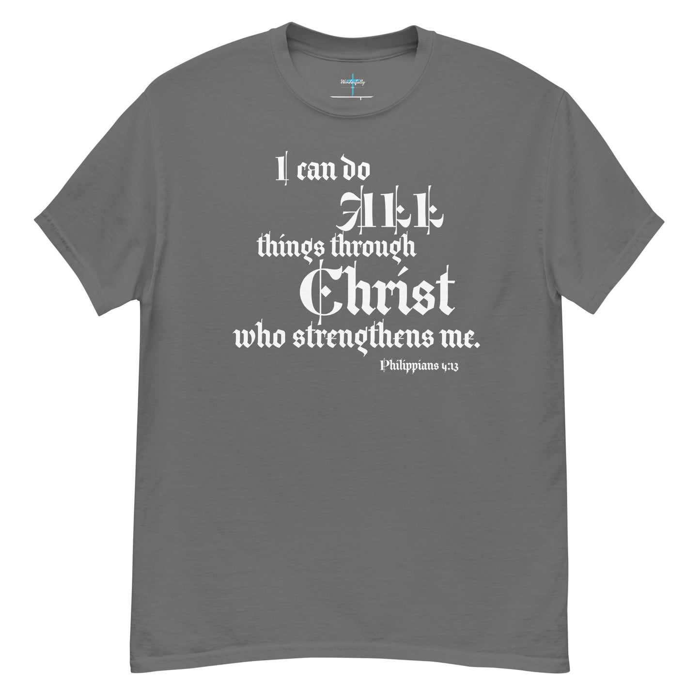 I can do all thing through Christ who strengthens me - Men's classic tee