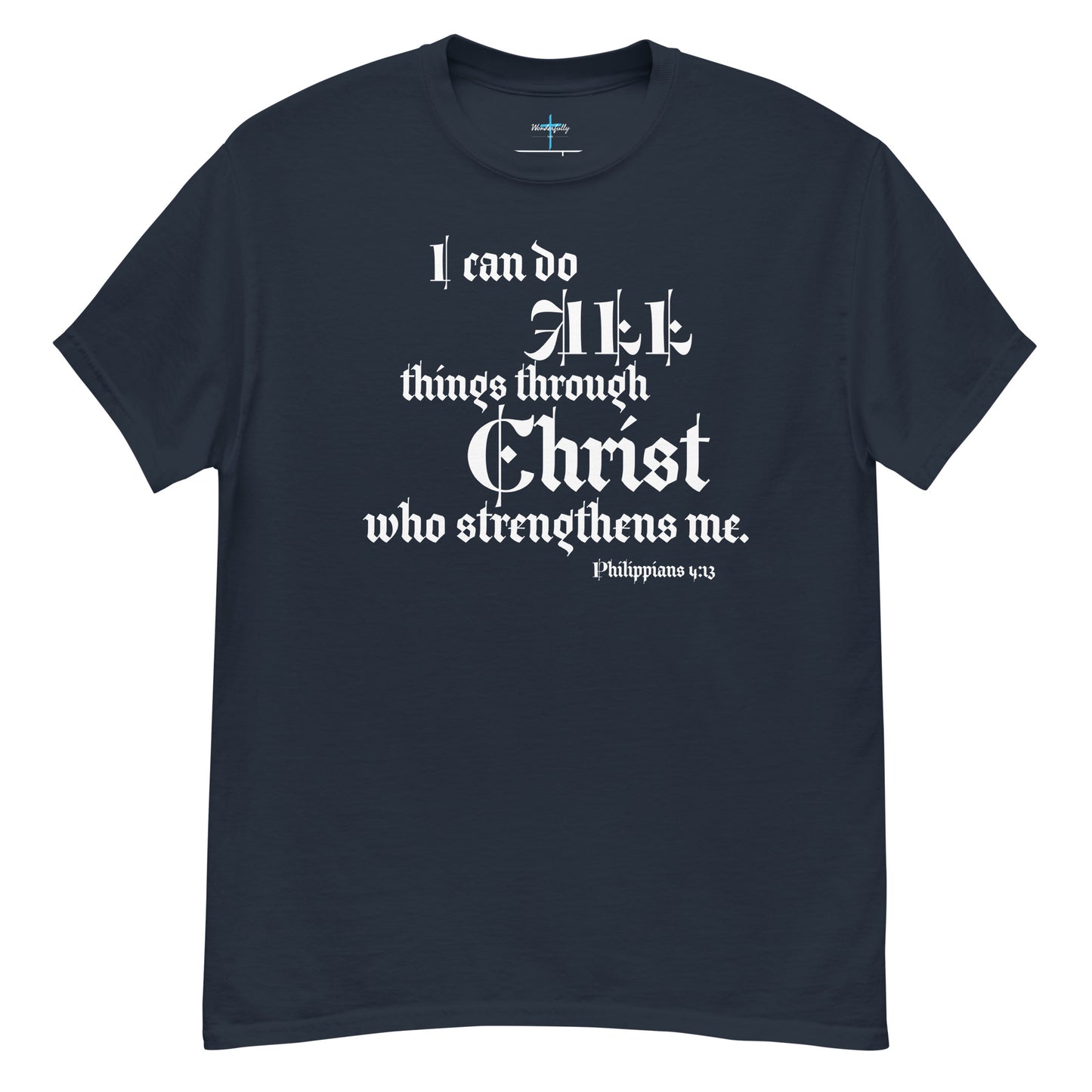 I can do all thing through Christ who strengthens me - Men's classic tee