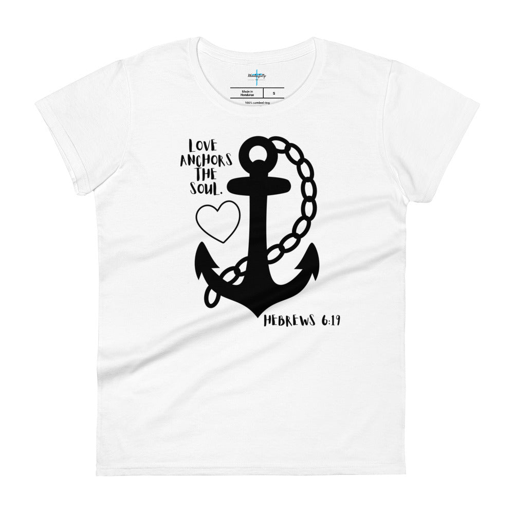 Love Anchors the Soul - Women's short sleeve t-shirt
